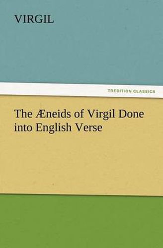 Cover image for The AEneids of Virgil Done into English Verse