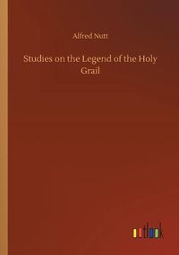 Cover image for Studies on the Legend of the Holy Grail