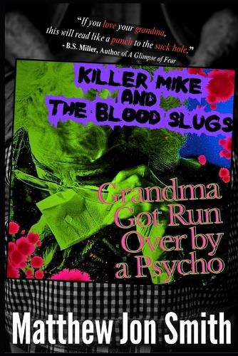 Cover image for Killer Mike and the Blood Slugs - Grandma Got Run Over by a Psycho