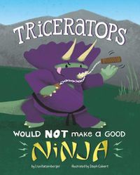 Cover image for Triceratops Would NOT Make a Good Ninja