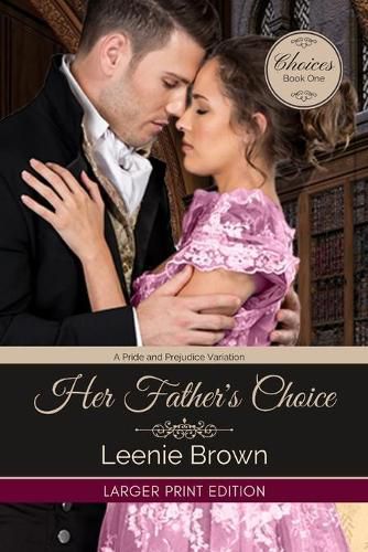 Her Father's Choice: A Pride and Prejudice Variation