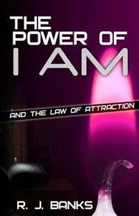 Cover image for The Power of I AM and the Law of Attraction