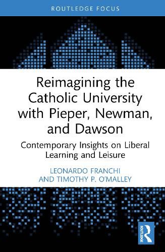 Cover image for Reimagining the Catholic University with Pieper, Newman, and Dawson
