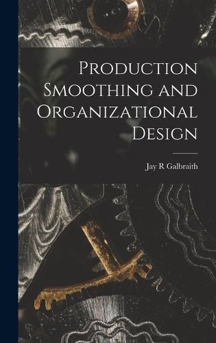 Cover image for Production Smoothing and Organizational Design