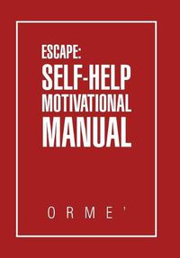 Cover image for Escape: Self-Help Motivational Manual