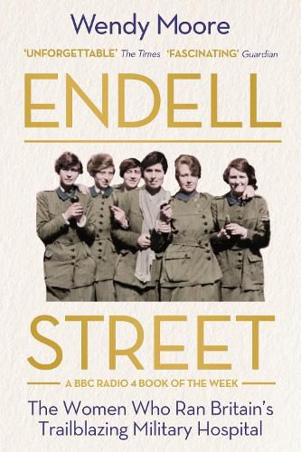 Endell Street: The Women Who Ran Britain's Trailblazing Military Hospital