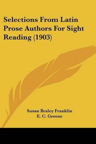 Cover image for Selections from Latin Prose Authors for Sight Reading (1903)