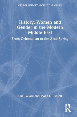 Cover image for History, Women and Gender in the Modern Middle East: From Orientalism to the Arab Spring