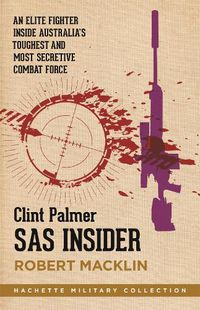 Cover image for SAS Insider: An elite SAS fighter on life in Australia's toughest and most secretive combat force
