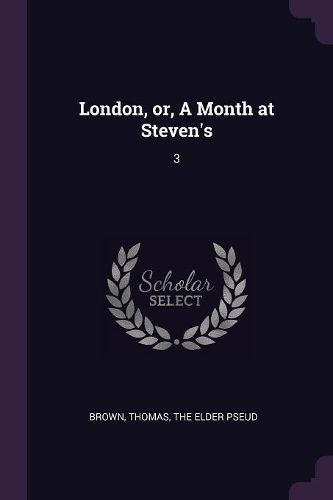 Cover image for London, or, A Month at Steven's
