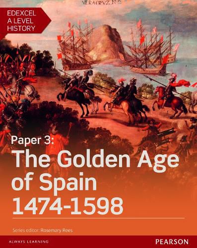 Cover image for Edexcel A Level History, Paper 3: The Golden Age of Spain 1474-1598 Student Book + ActiveBook