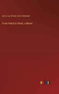 Cover image for From Hand to Hand; a Novel
