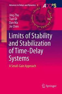 Cover image for Limits of Stability and Stabilization of Time-Delay Systems: A Small-Gain Approach