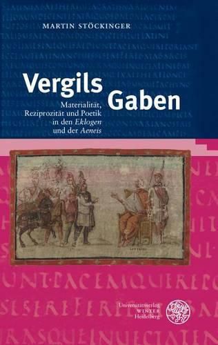Cover image for Vergils Gaben: Materialitat, Reziprozitat Und Poetik in Den 'eklogen' Und Der 'aeneis