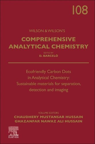 Ecofriendly Carbon Dots in Analytical Chemistry: Sustainable Materials for Separation, Detection and Imaging: Volume 108