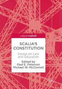 Cover image for Scalia's Constitution: Essays on Law and Education