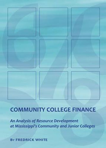 Cover image for Community College Finance: An Analysis of Resource Development at Mississippi's Community and Junior Colleges