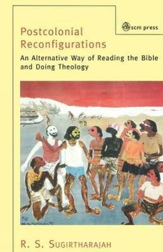 Cover image for Postcolonial Reconfigurations: An Alternative Way of Reading the Bible and Doing Theology