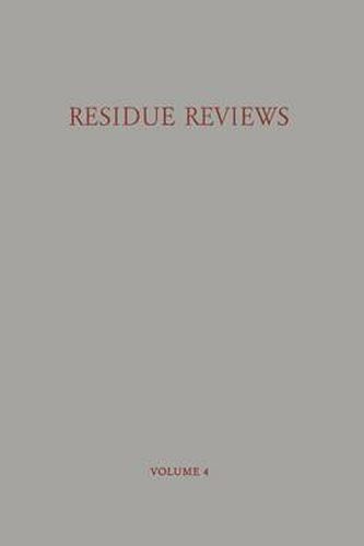 Cover image for Residue Reviews / Ruckstands-Berichte: Residues of Pesticides and other Foreign Chemicals in Foods and Feeds / Ruckstande von Pesticiden und Anderen Fremdstoffen in Nahrungs- und Futtermitteln