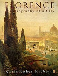 Cover image for Florence: The Biography of a City