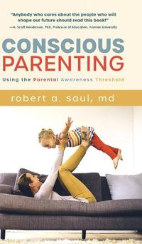 Cover image for Conscious Parenting: Using the Parental Awareness Threshold