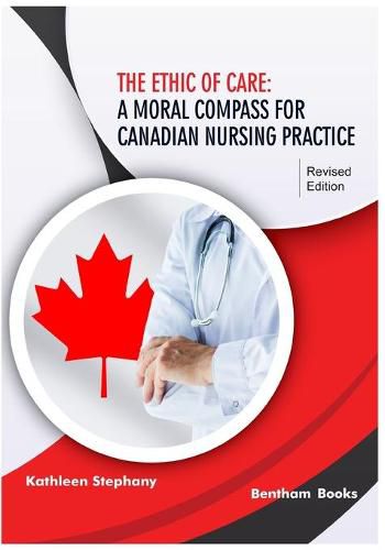 Cover image for The Ethic of Care: A Moral Compass for Canadian Nursing Practice