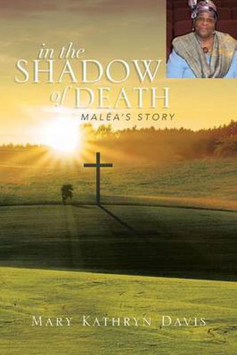 Cover image for In the Shadow of Death: Malea's Story