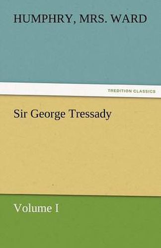 Cover image for Sir George Tressady - Volume I