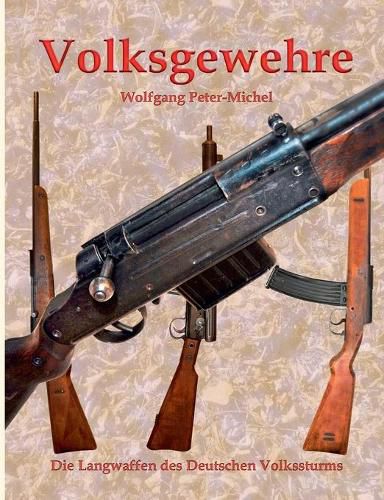 Cover image for Volksgewehre: Die Langwaffen des Deutschen Volkssturms