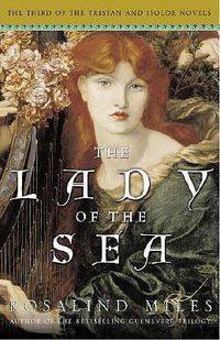 Cover image for The Lady of the Sea: The Third of the Tristan and Isolde Novels
