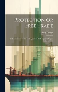 Cover image for Protection Or Free Trade