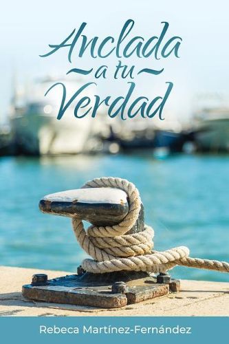 Cover image for Anclada a Tu Verdad