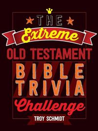 Cover image for The Extreme Old Testament Bible Trivia Challenge