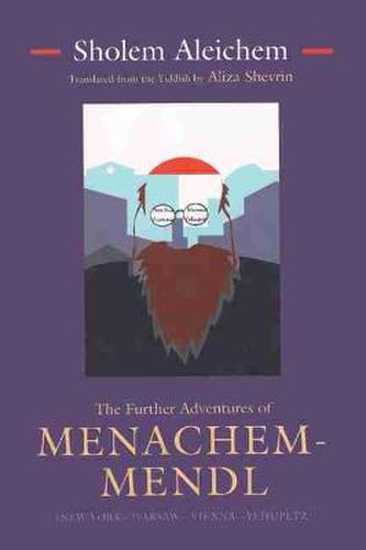 Cover image for The Further Adventures of Menachem-Mendl: (New York-Warsaw-Vienna-Yehupetz)