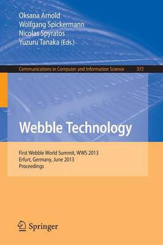 Cover image for Webble Technology: First Webble World Summit, WWS 2013, Erfurt, Germany, June 3-5, 2013. Proceedings