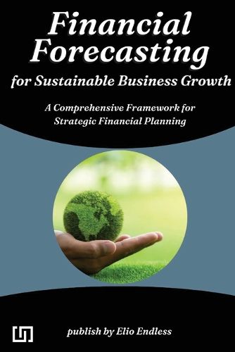 Cover image for Financial Forecasting for Sustainable Business Growth