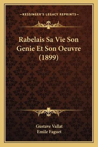 Rabelais Sa Vie Son Genie Et Son Oeuvre (1899)