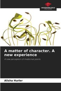 Cover image for A matter of character. A new experience