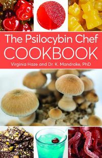 Cover image for The Psilocybin Chef Cookbook