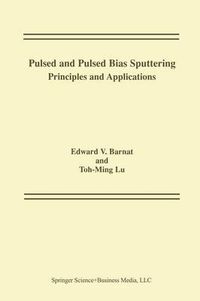 Cover image for Pulsed and Pulsed Bias Sputtering: Principles and Applications