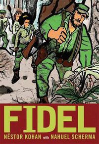 Cover image for Fidel: A Graphic Novel Life of Fidel Castro