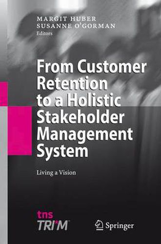 Cover image for From Customer Retention to a Holistic Stakeholder Management System: Living a Vision