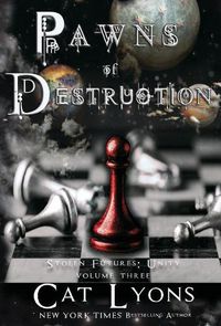 Cover image for Pawns of Destruction: Stolen Futures: Unity, Book Three