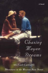 Cover image for Chasing Mayan Dreams