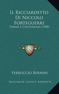 Cover image for Il Ricciardetto Di Niccolo Forteguerri: Forma E Contenenza (1900)