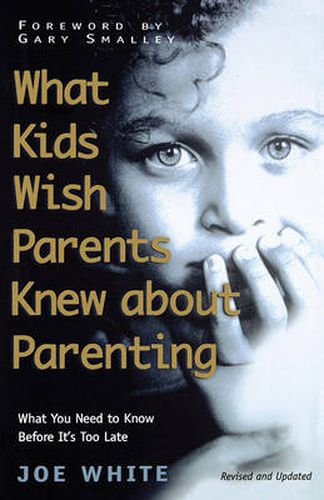 Cover image for What Kids Wish Parents Knew about Parenting