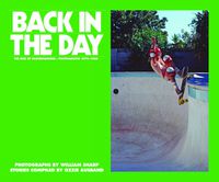 Cover image for Back In The Day - Mini Edition: The Rise of Skateboarding: Photographs 1975 - 1980