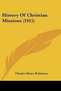 Cover image for History of Christian Missions (1915)