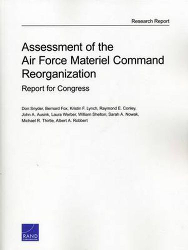 Cover image for Assessment of the Air Force Material Command Reorganization: Report for Congress