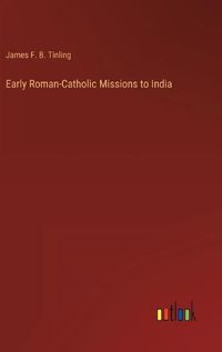 Cover image for Early Roman-Catholic Missions to India